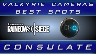 Best Valkyrie cameras spots - Consulate - Rainbow Six Siege