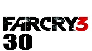 Прохождение Far Cry 3 Ч.30- Самая высокая гора. Вышка.
