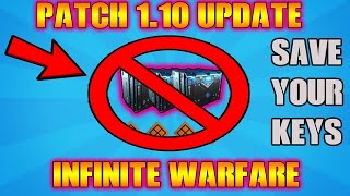 INFINITE WARFARE PATCH 1.10 UPDATE - SAVE YOUR KEYS AFTER QUARTERMASTER UPDATE! - IW PSA