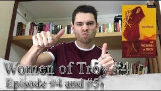 'Women of Troy' Part #4 - Episode #4 and #5
