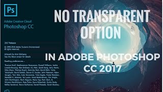 No Transparent Option In Adobe Photoshop CC 2017(Solved) |Make photoshop 2017 transparent background