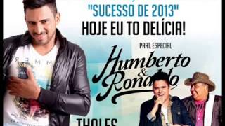 Thales Lessa Part. Humberto e Ronaldo - Hoje Eu Tô Delícia