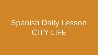 SPANISH travel words and phrases "CITY LIFE" - Travel Vocabulary