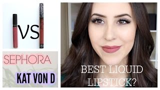 Sephora Cream Lip Stain VS Kat Von D Liquid Lipstick : Best Liquid Lipstick?