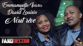 Nout rêve - Emmanuelle IVARA feat David LOUISIN [CLIP OFFICIEL] #AKEROUVER