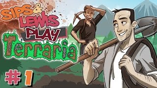 Sips & Lewis Play Terraria (6/7/2015) - Part 1