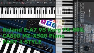 Roland E-A7 VS Korg PA-600, CASIO MZ-X500 Piano PART 4 Style