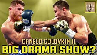 Canelo vs Golovkin II - Big Drama Show?