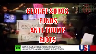 WIKILEAKS: Billionaire Soros Linked To Anti-Trump Protests