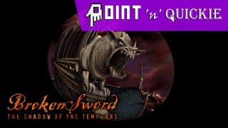 Broken Sword: Shadow of the Templars - A Point 'n' Quickie Review