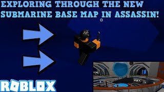 *BRAND NEW* SUBMARINE BASE MAP IN ROBLOX ASSASSIN! (SHOWCASE + SOME GAMEPLAY)