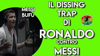 IL DISSING TRAP DI RONALDO| MESSI BUFU | #DOPPIAGGICOATTI
