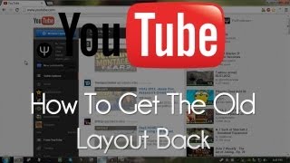 YouTube: How To Get The OLD YouTube Layout Back!