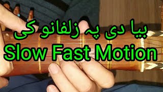 Bya Di Pa Zulfanu ki . full song Slow Fast Motion. RABAB naghma