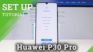 Set Up Process of HUAWEI P30 Pro - Activation & Configuration