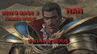 Kens Rage 2 - Han - Ultimate Nexus / Chaos Mode