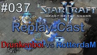 Starcraft 2 Replay-Cast #037 [Drunkenboi (T) vs RotterdaM (P) auf Echo LE]