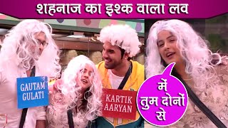 BB13 Update: Hilarious! Shehnaz Flirts With Siddharth As Gautam Gulati,  Paras & Kartik Aaryan