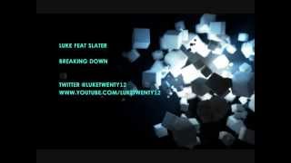 Luke Feat Slater _ Breaking Down.(2012) R.I.P RYAN SLATER