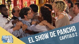 20añero a los 40 | Capítulo 2 | El escándalo de Pancho