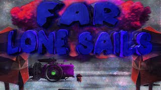 ПРИРОДНЫЙ АПОКАЛИПСИС ⇨ FAR: Lone Sails #4