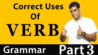 Grammar | Part 3 | Correct Uses Of Verb | English Master | Sunil Dwivedi