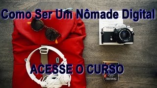 Curso Como Ser Um Nômade Digital | Aprenda a Viver de Internet