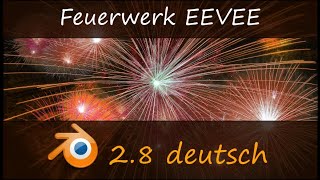 Blender 2.8 Partikel Feuerwerk | Explode Modifier | Bake Particle | Eevee Tutorial deutsch
