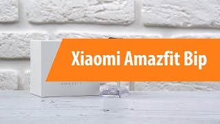 Распаковка смартчасов Xiaomi Amazfit Bip / Unboxing Xiaomi Amazfit Bip