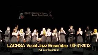 LACHSA Vocal Jazz Ensemble - Put Your Records On