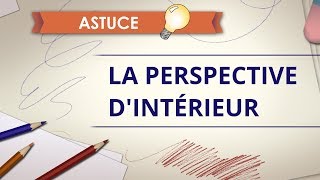 La perspective dans un décor d'intérieur - Astuce Dessin