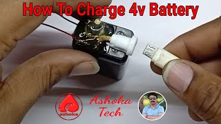 How to charge 4v Battery .by #Ashokatech
