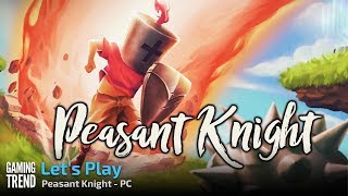 Peasant Knight - Let's Play - PC - [Gaming Trend]