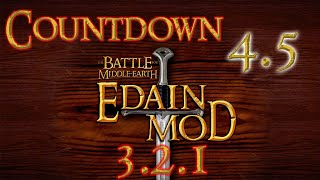 Countdown 4.5 - Edain 3.2.1  (Schlacht um Mittelerde 2 Aufstieg des Hexenkönigs Edain Mod 3.2.1 )