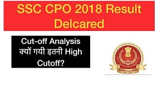 SSC CPO 2018  Result Declared | Cut Off Analysis