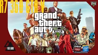 Grand Theft Auto V na XFX AMD Radeon R7 360 2GB GDDR5 ( i5 4570 3.2 Ghz / Windows 10 )