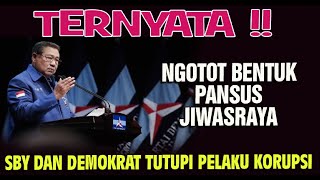 TERNYATA.... SBY dan Demokrat AKAN Tutupi Pelaku Korupsi Jiwasraya Lewat Pansus