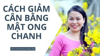 Cách giảm cân bằng mật ong chanh và tác dụng - La Yến - Yến Sào Doanh Nhân