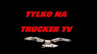WKRÓTCE NA TRUCKER TV