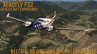 [AeroFly FS2] (Oculus Rift Experience) Beech King Air: Mile High City