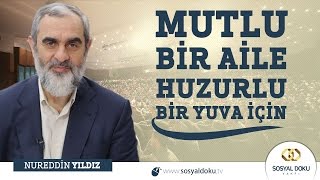 Mutlu Bir Aile, Huzurlu Bir Yuva İçin | Nureddin Yıldız - Nevşehir Konferansı