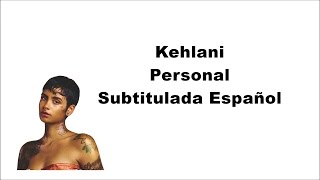 Kehlani - Personal (Subtitulada Español)