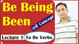 Be Being Been | Lecture 1 - "To Be" Verbs | Learn English Grammar in Hindi with Examples