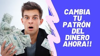 Cómo Cambiar Tu Patron Del Dinero - Ejercicio Práctico ⚡