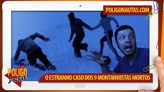 O Estranho Caso dos 9 Montanhistas Mortos | PoligoPocket