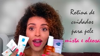 ROTINA DE CUIDADOS COM A PELE MISTA E OLEOSA por Amanda Santos