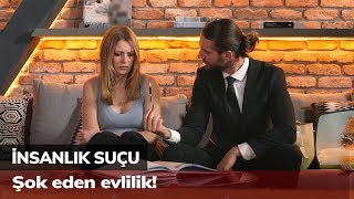 Şok eden evlilik! - İnsanlık Suçu 7. Bölüm
