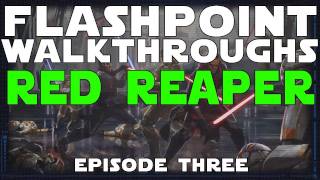 Red Reaper Flashpoint Walkthrough - SWTOR Star Wars: The Old Republic