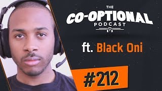 The Co-Optional Podcast Ep. 212 ft. Black Oni [strong language] - April 5th, 2018