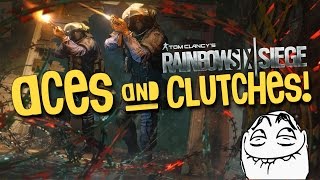 Rainbow Six Siege - Aces & Clutches!